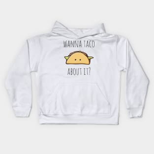 Wanna Taco About It? Kids Hoodie